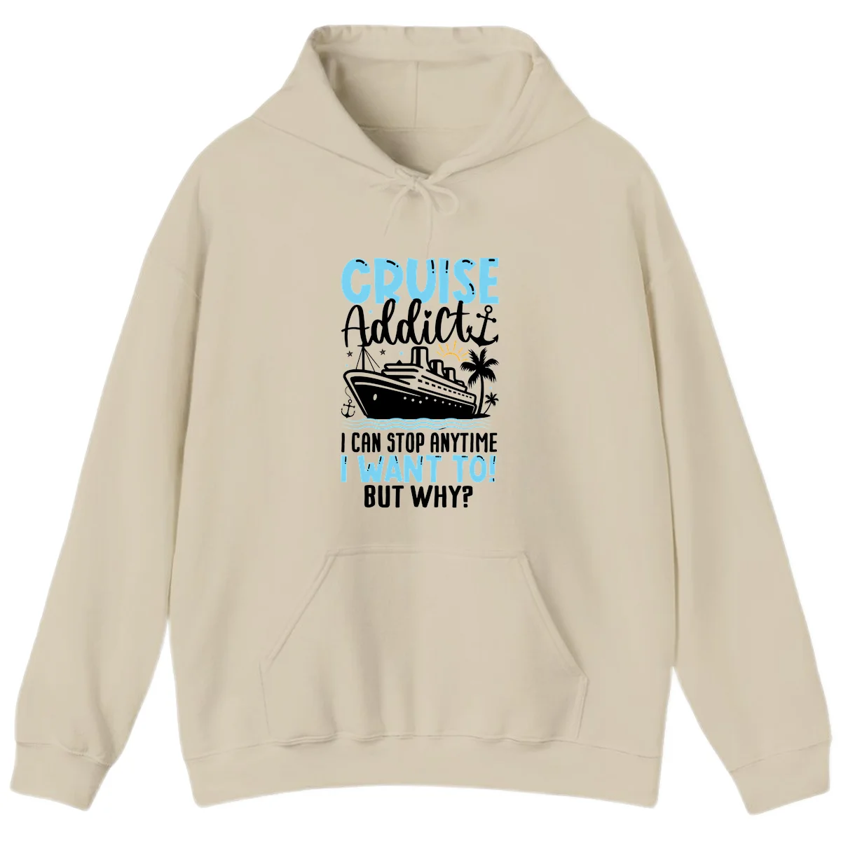 Cruise Addict I Can Stop Anytime Hoodie in Sand