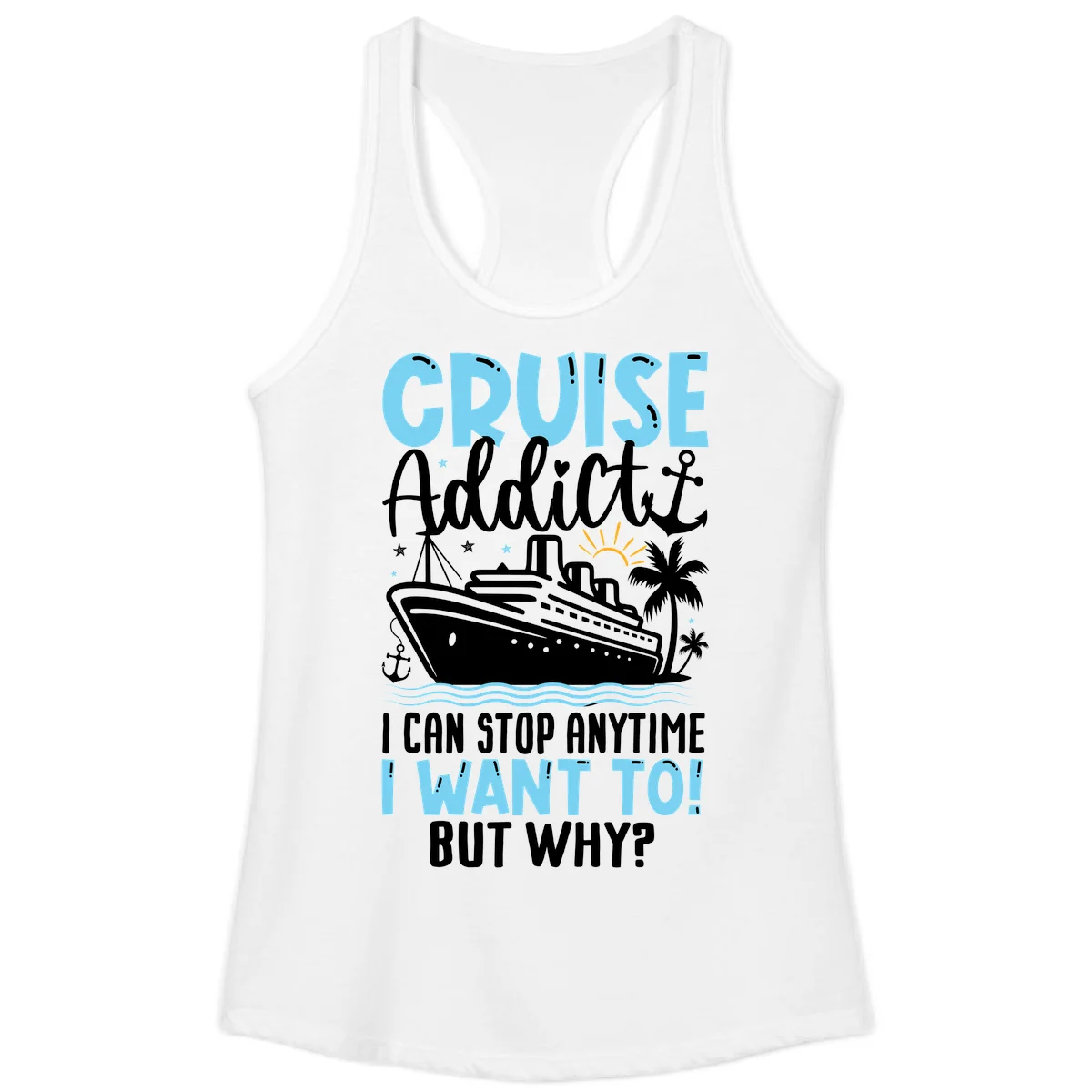 Cruise Addict I Can Stop Anytime Ladies Tank in White