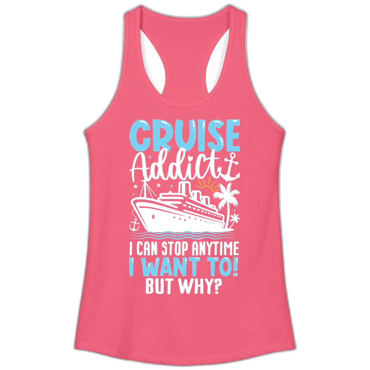 Cruise Addict I Can Stop Anytime Ladies Tank in Hot Pink