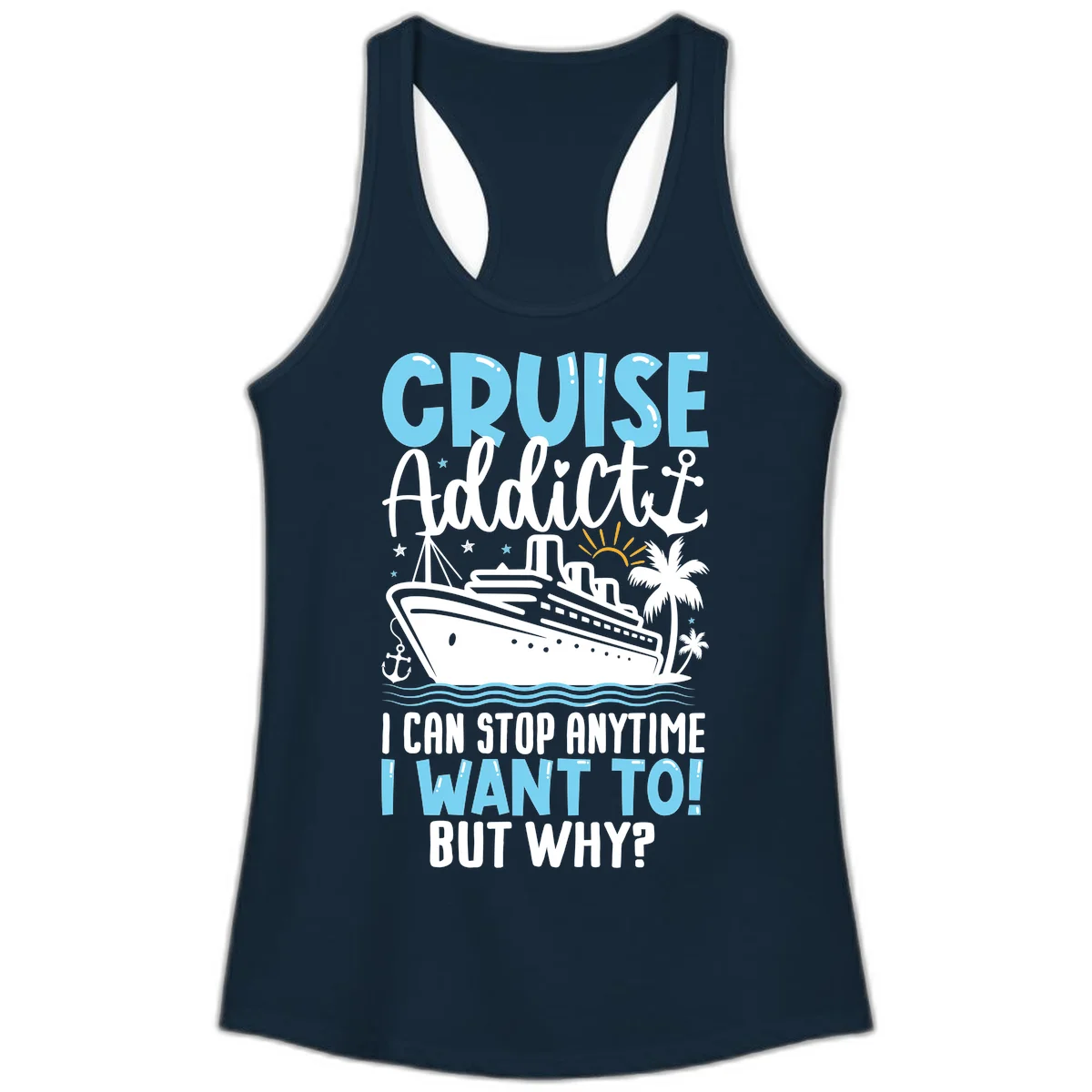Cruise Addict I Can Stop Anytime Ladies Tank in Solid Midnight Navy