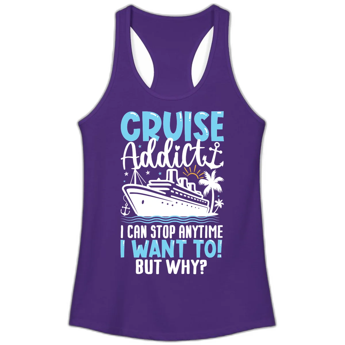 Cruise Addict I Can Stop Anytime Ladies Tank in Solid Purple Rush