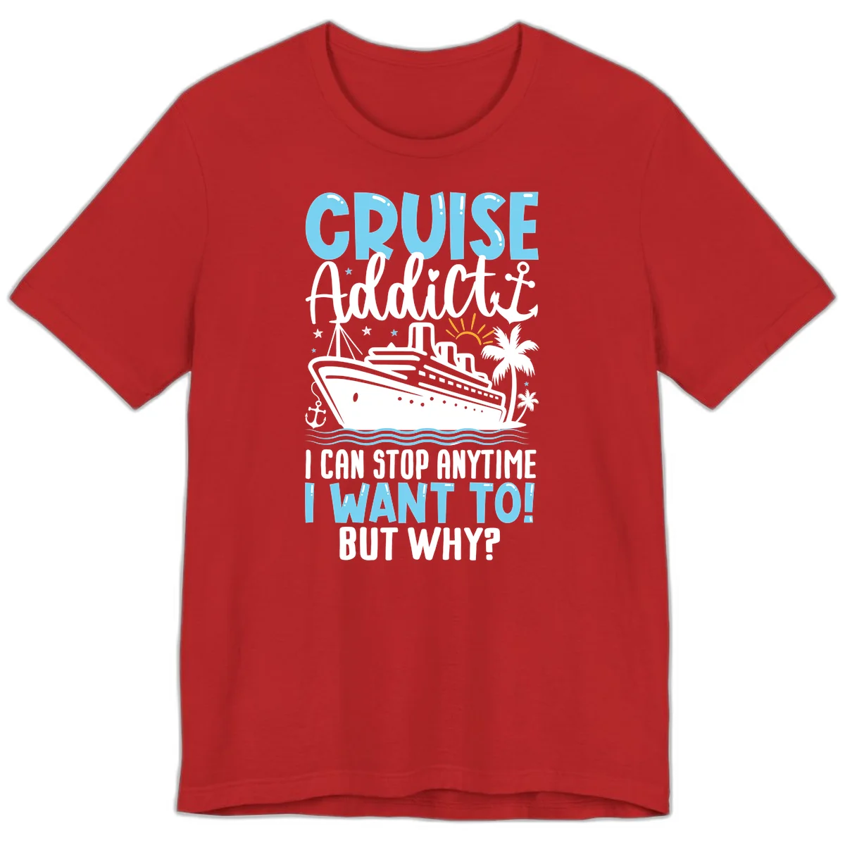 Cruise Addict I Can Stop Anytime Premium T-Shirt in Red