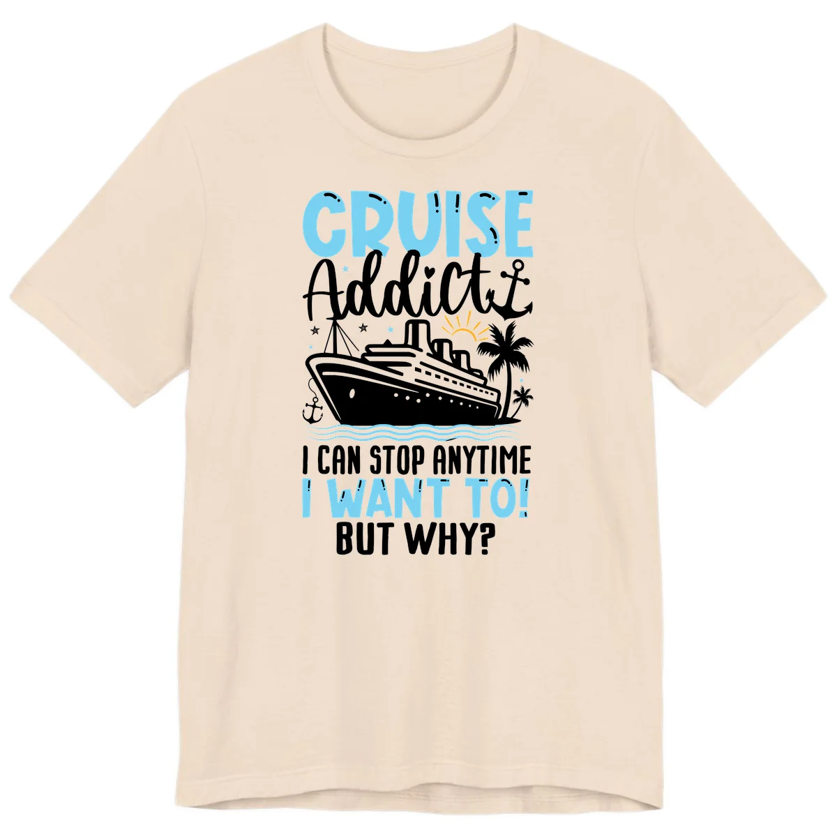Cruise Addict I Can Stop Anytime Premium T-Shirt in Soft Cream