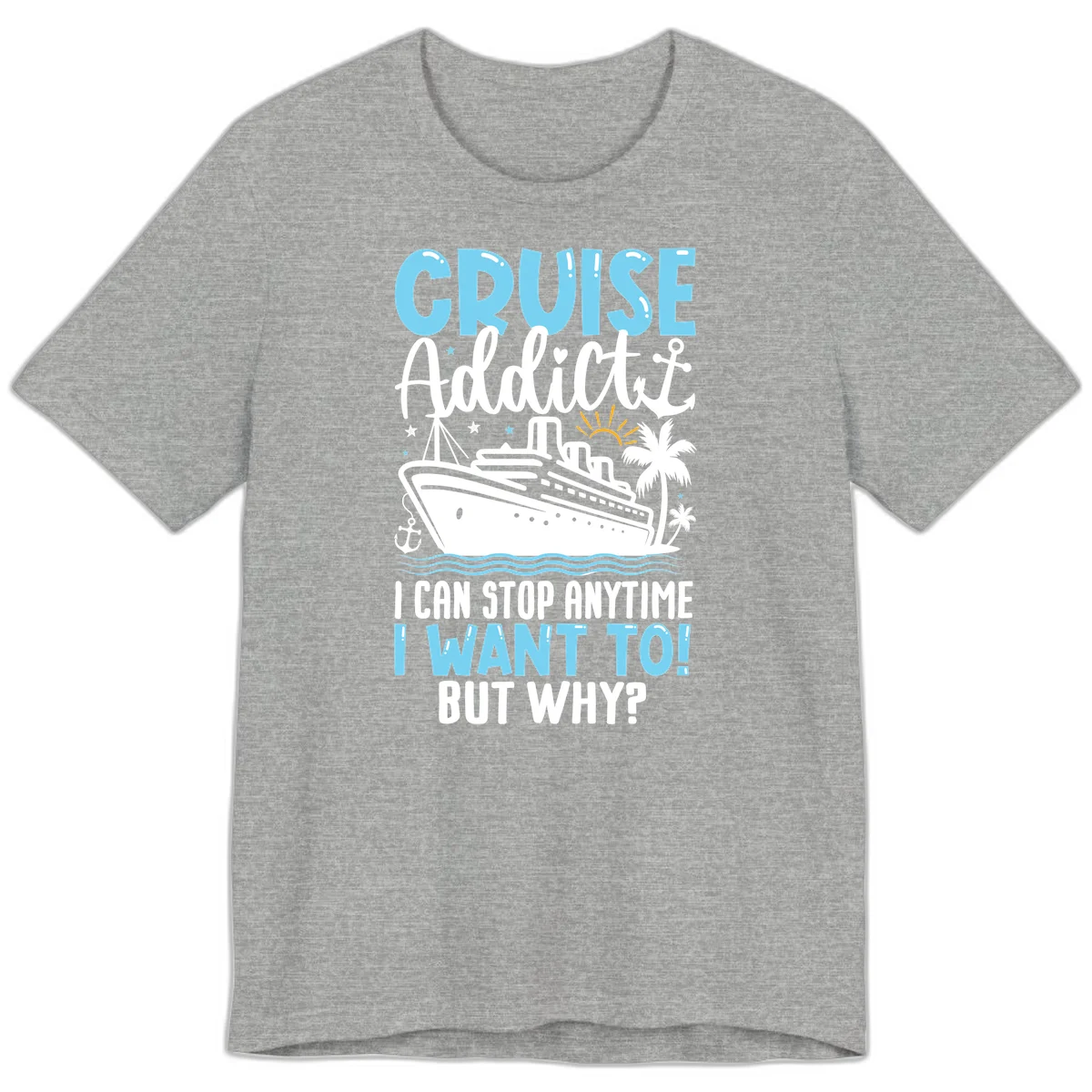 Cruise Addict I Can Stop Anytime Premium T-Shirt in Athletic Heather