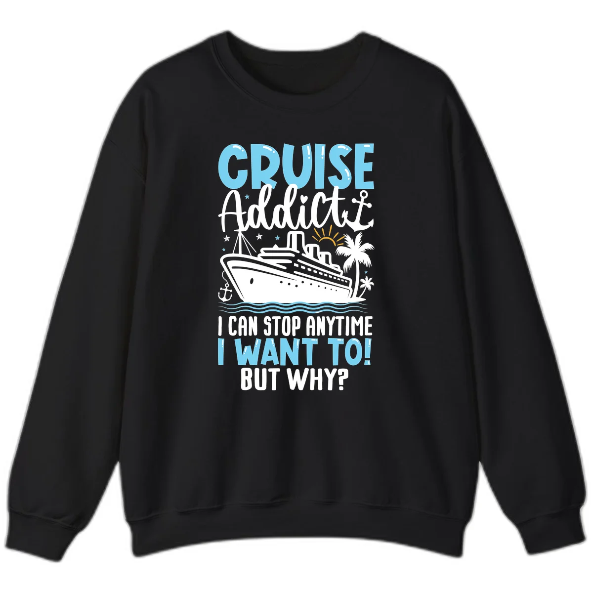 Cruise Addict I Can Stop Anytime Sweatshirt in Black
