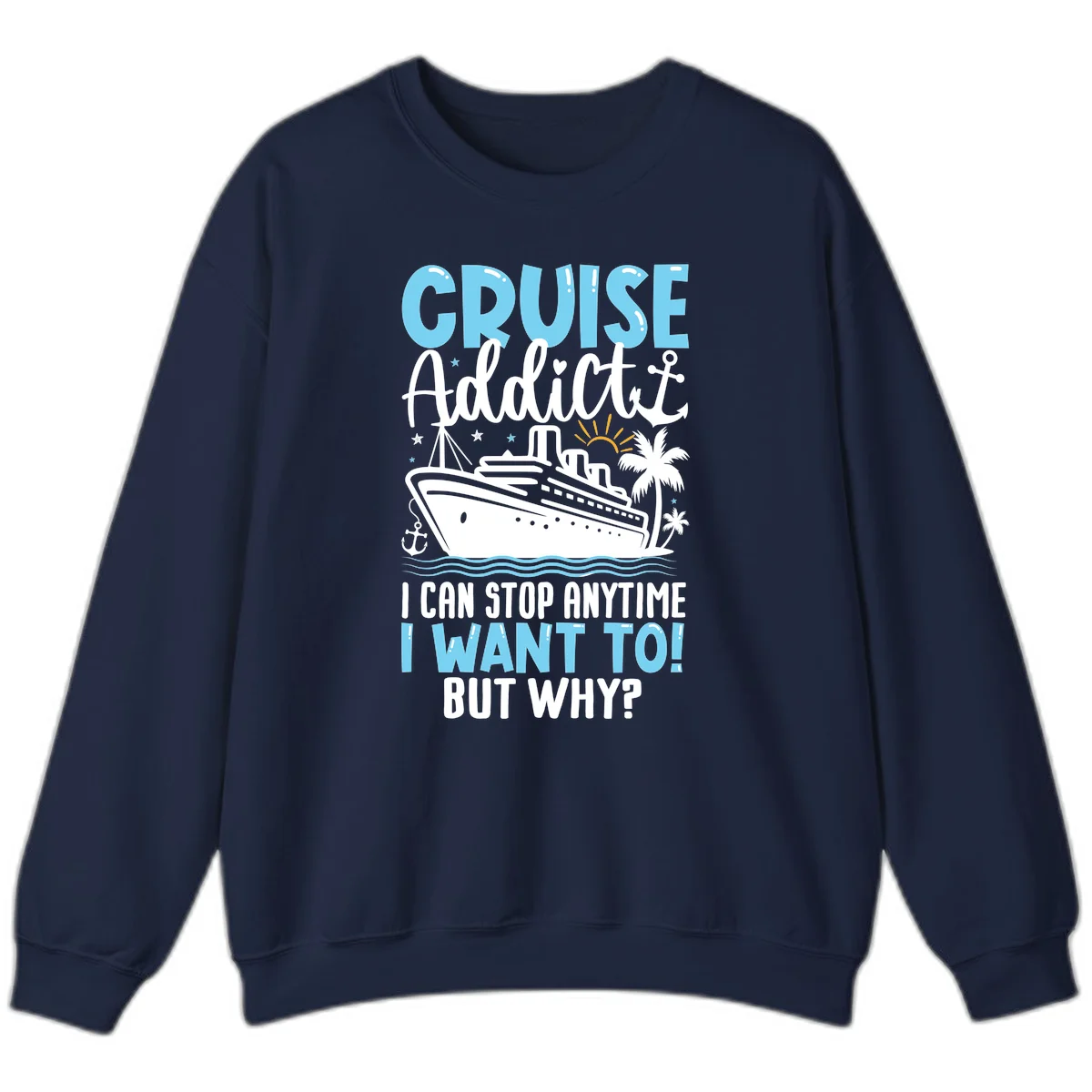 Cruise Addict I Can Stop Anytime Sweatshirt in Navy