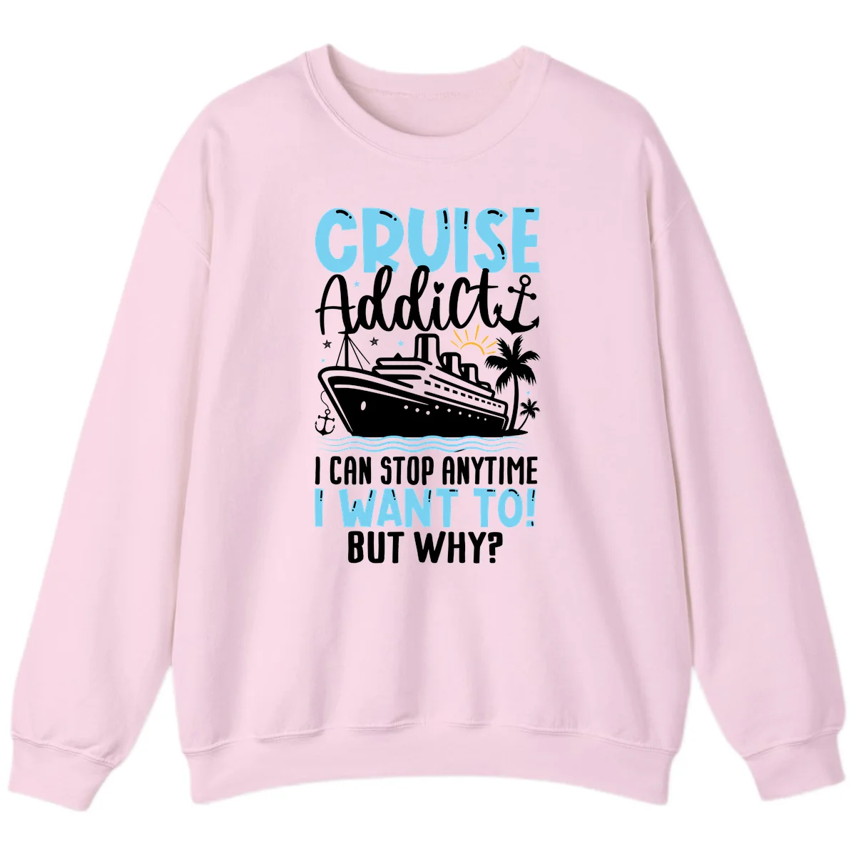 Cruise Addict I Can Stop Anytime Sweatshirt in Light Pink