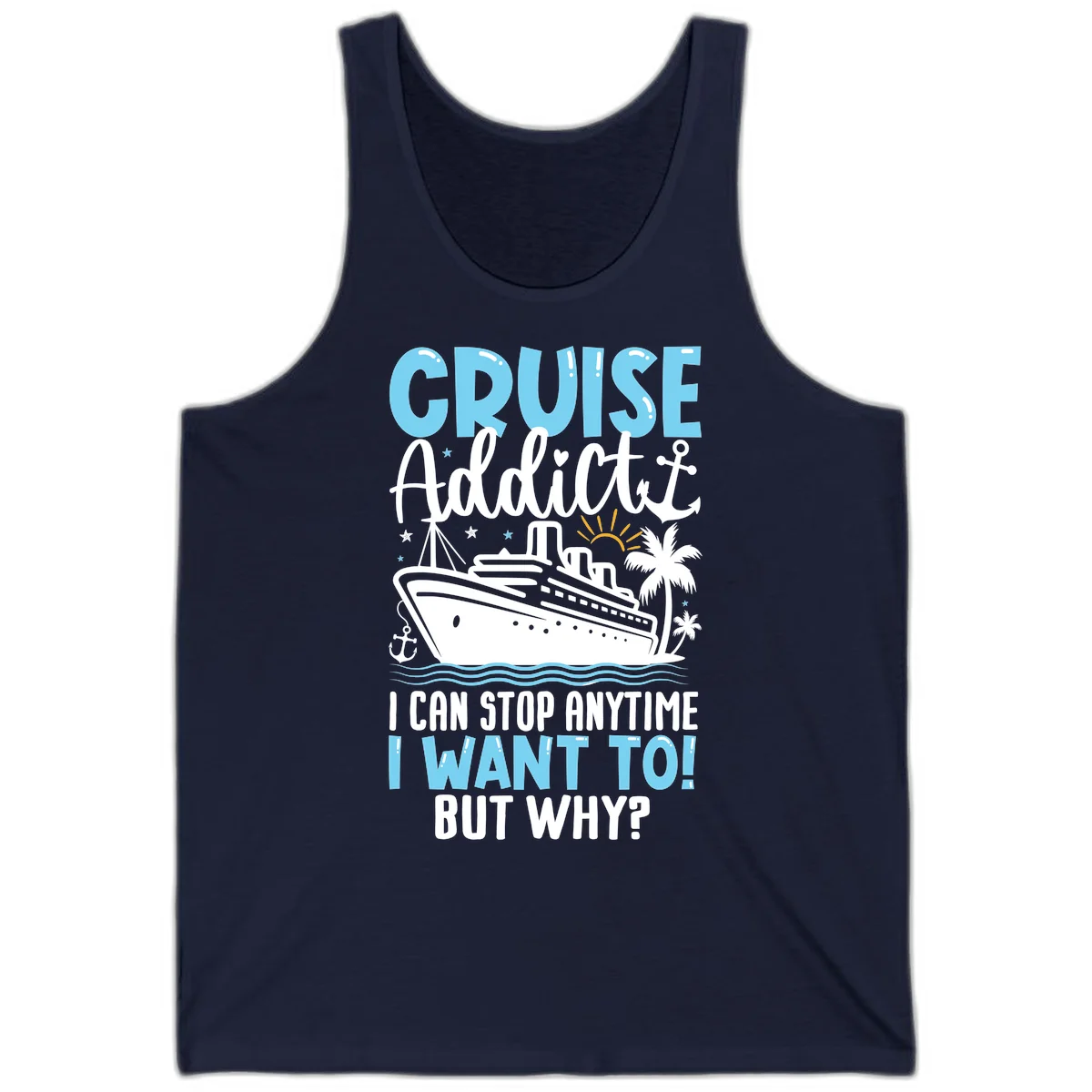 Cruise Addict I Can Stop Anytime Tank in Navy