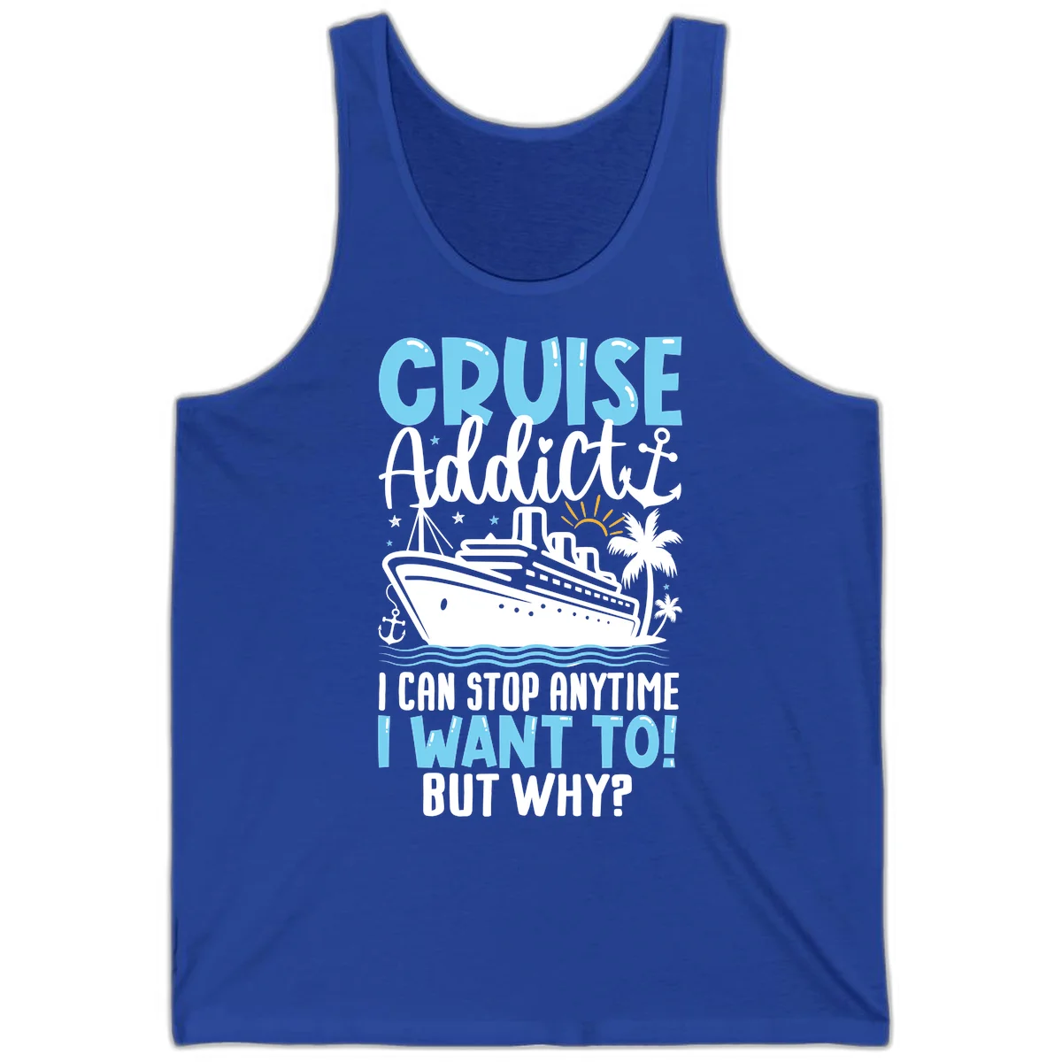 Cruise Addict I Can Stop Anytime Tank in True Royal
