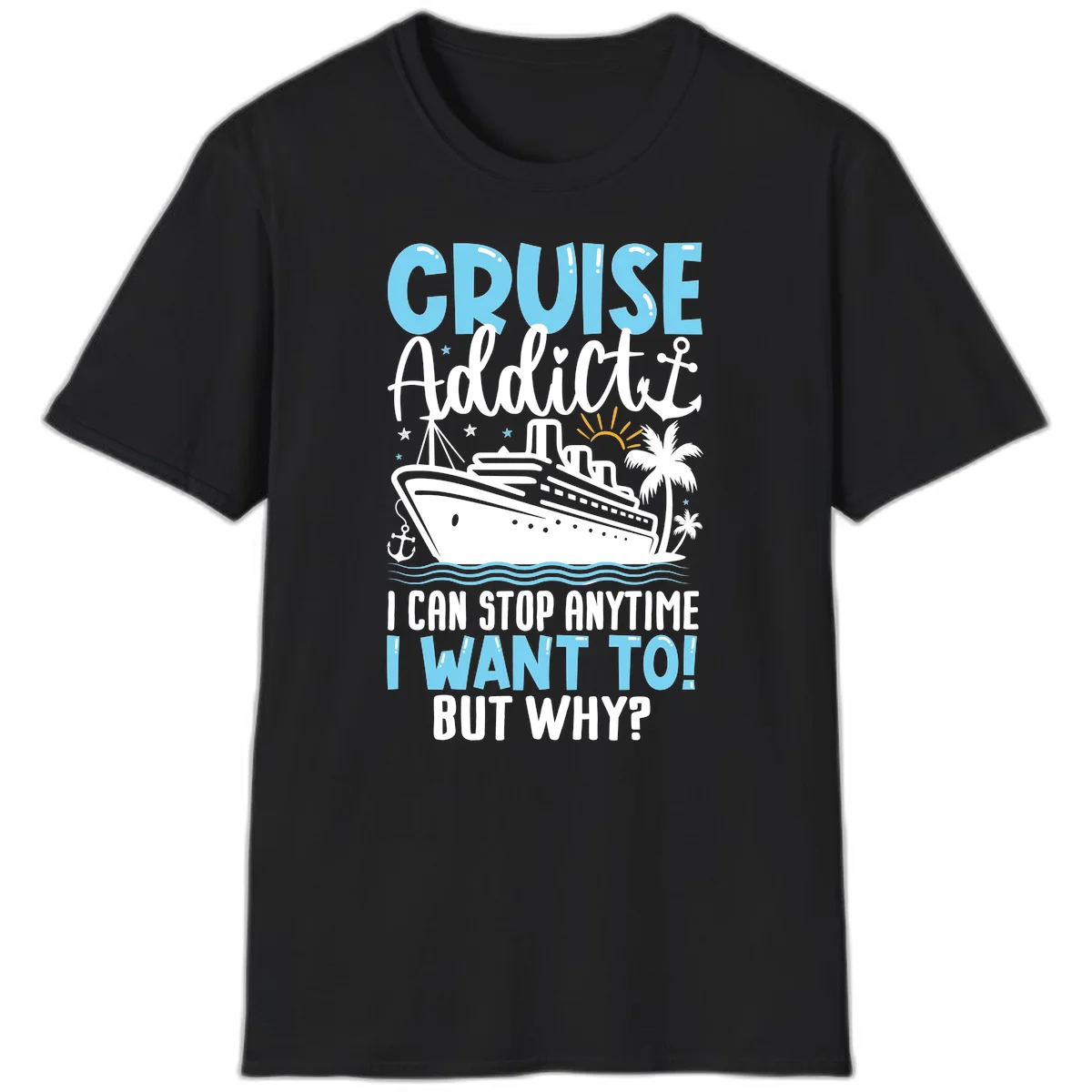 Cruise Addict I Can Stop Anytime T-Shirt in Black
