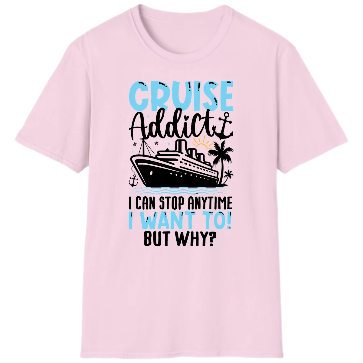 Cruise Addict I Can Stop Anytime T-Shirt in Light Pink