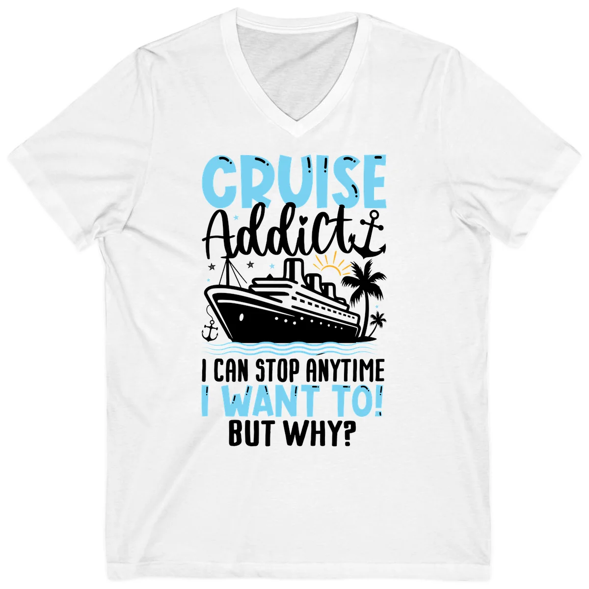Cruise Addict I Can Stop Anytime V-Neck in White