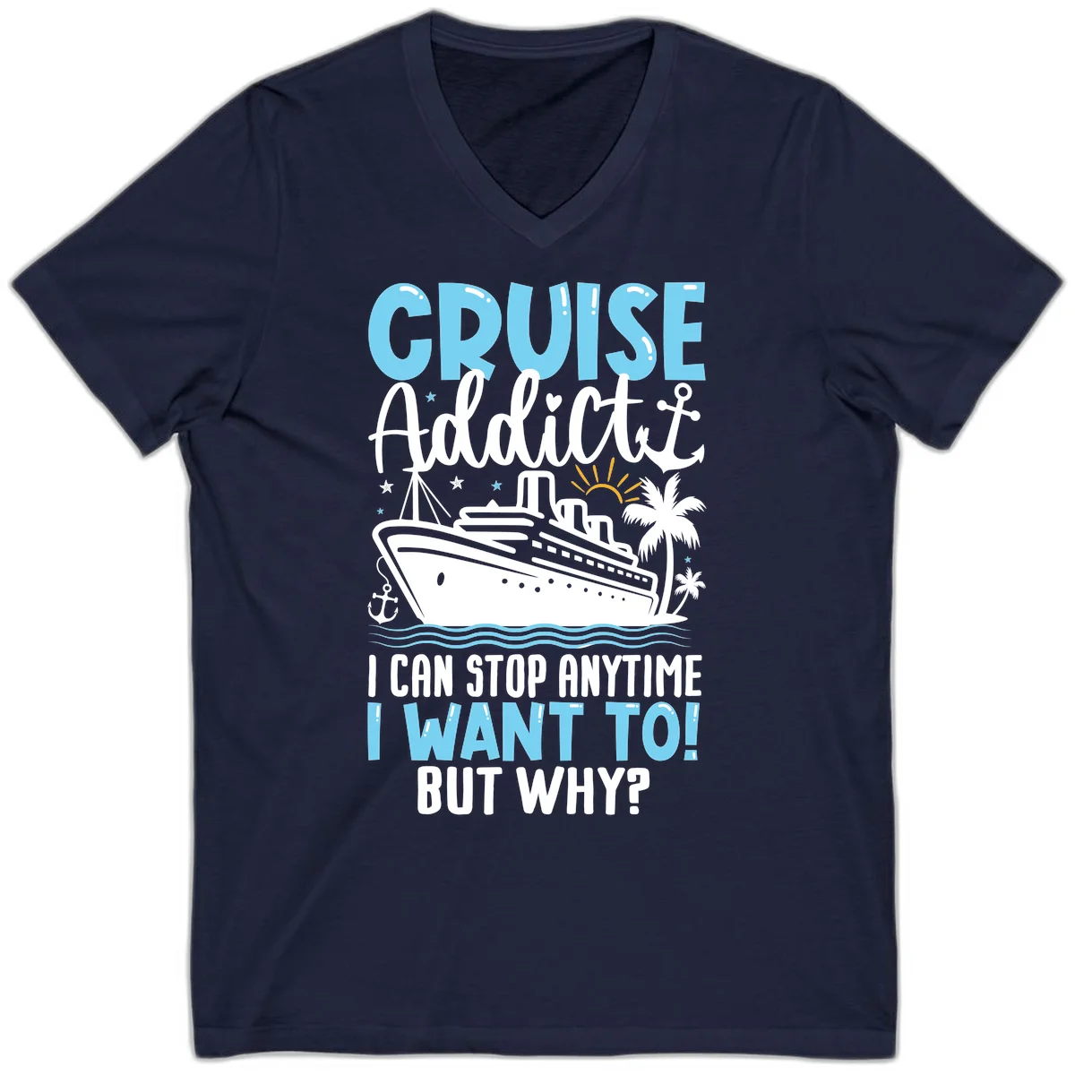 Cruise Addict I Can Stop Anytime V-Neck in Navy