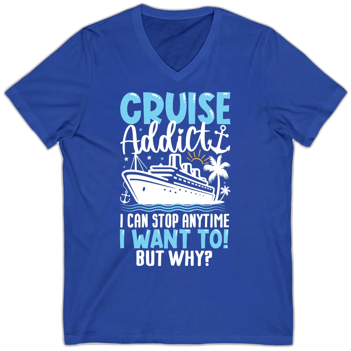 Cruise Addict I Can Stop Anytime V-Neck in True Royal