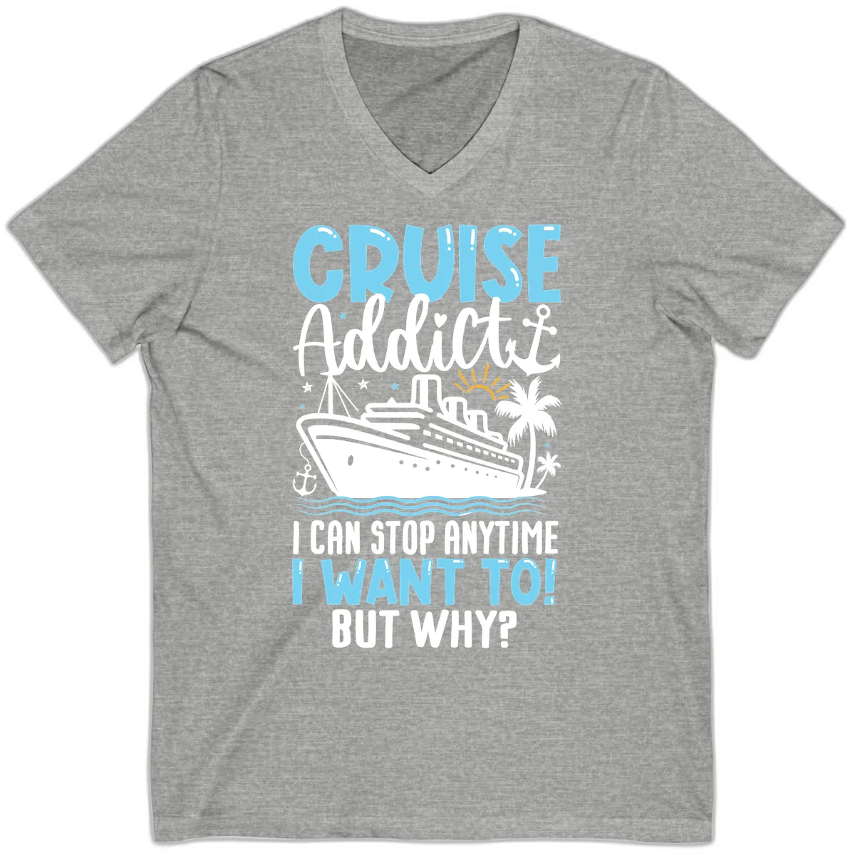 Cruise Addict I Can Stop Anytime V-Neck in Athletic Heather