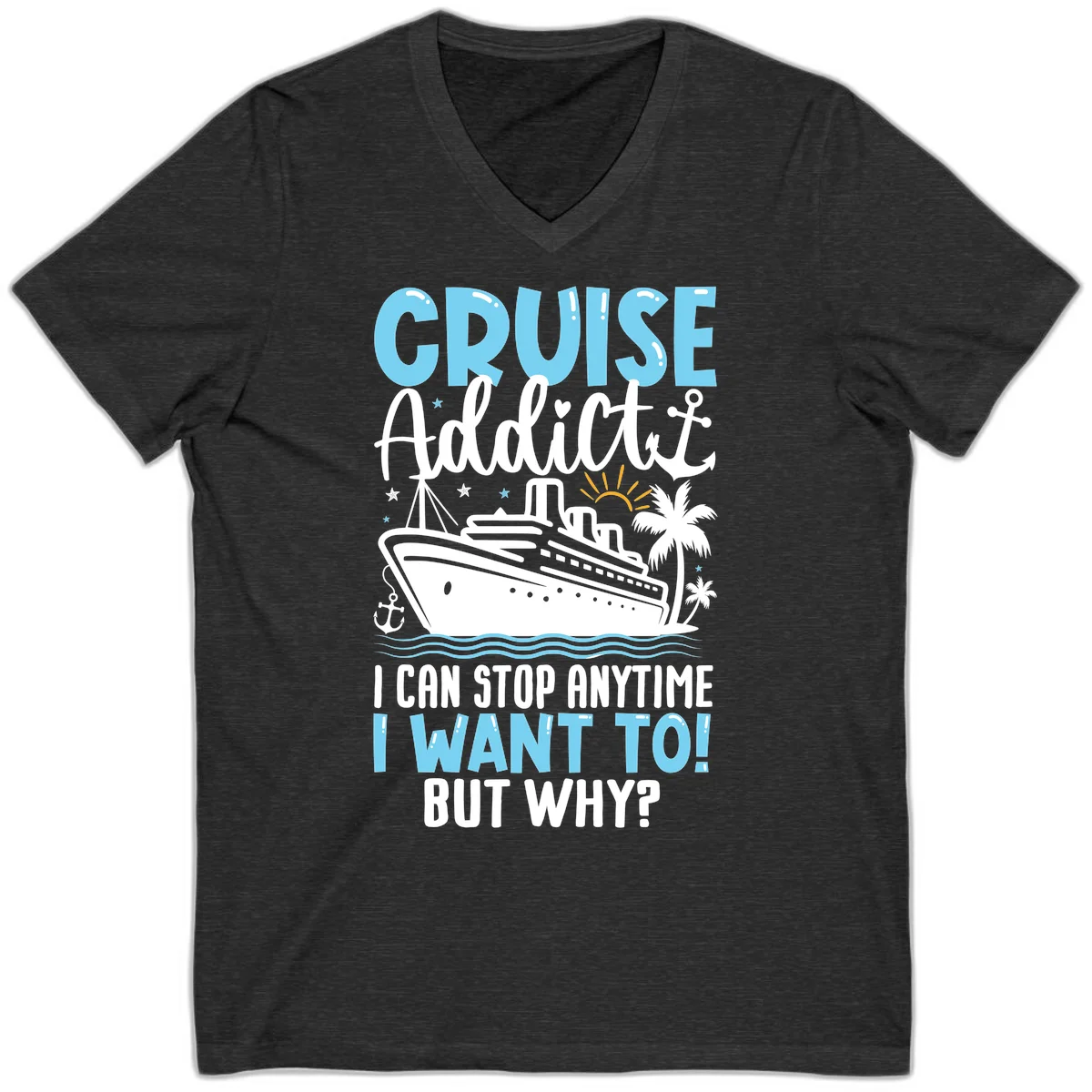 Cruise Addict I Can Stop Anytime V-Neck in Dark Grey Heather