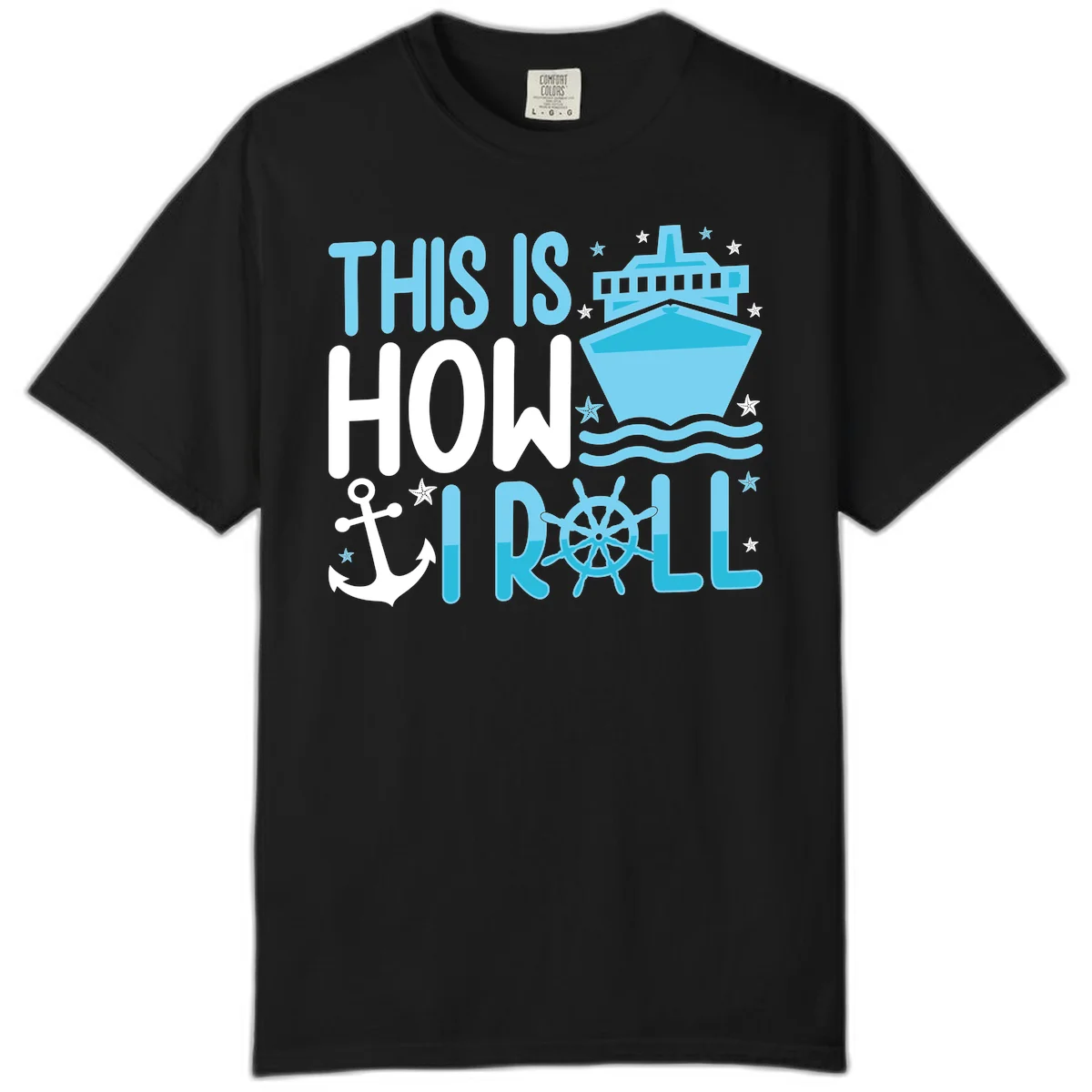This Is How I Roll Cruise Comfort Color Shirt in Black