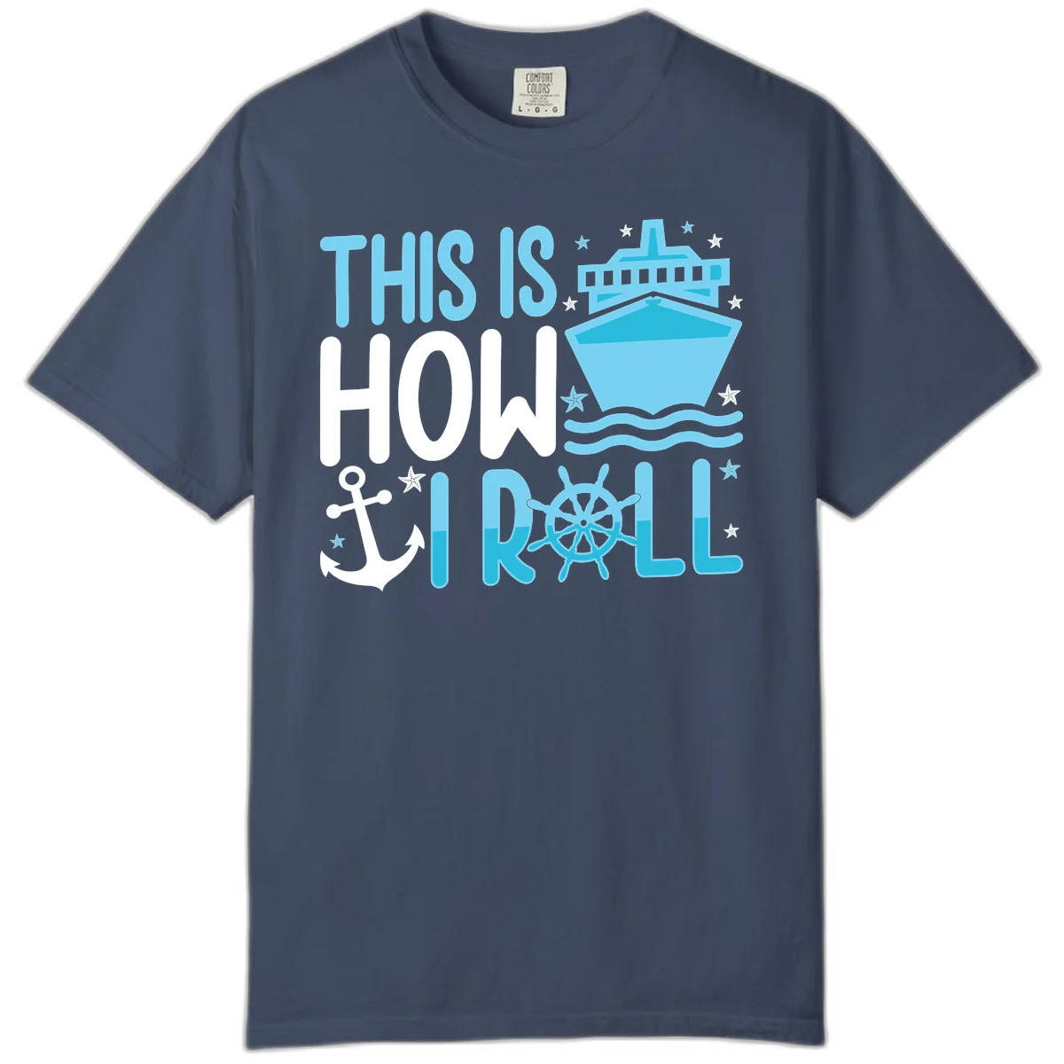 This Is How I Roll Cruise Comfort Color Shirt in Midnight