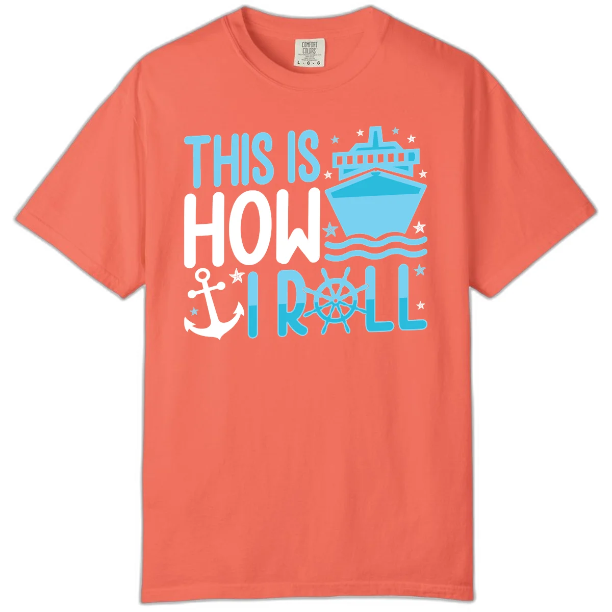 This Is How I Roll Cruise Comfort Color Shirt in Bright Salmon