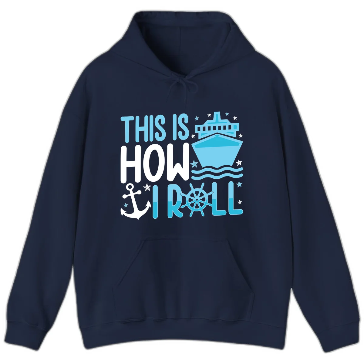 This Is How I Roll Cruise Hoodie - Vacation Ready in Navy