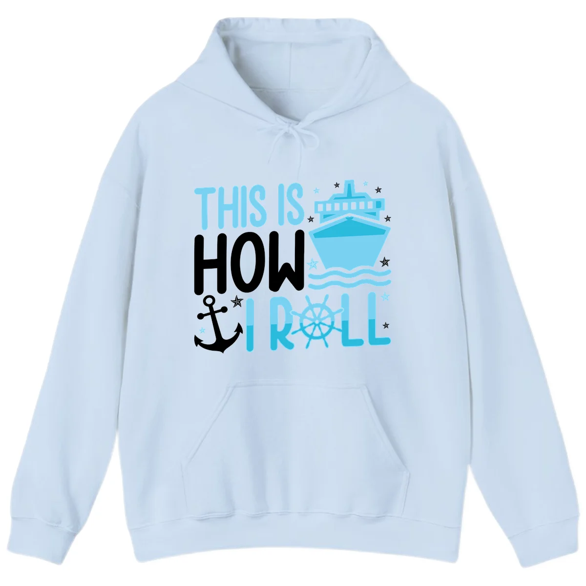 This Is How I Roll Cruise Hoodie - Vacation Ready in Light Blue