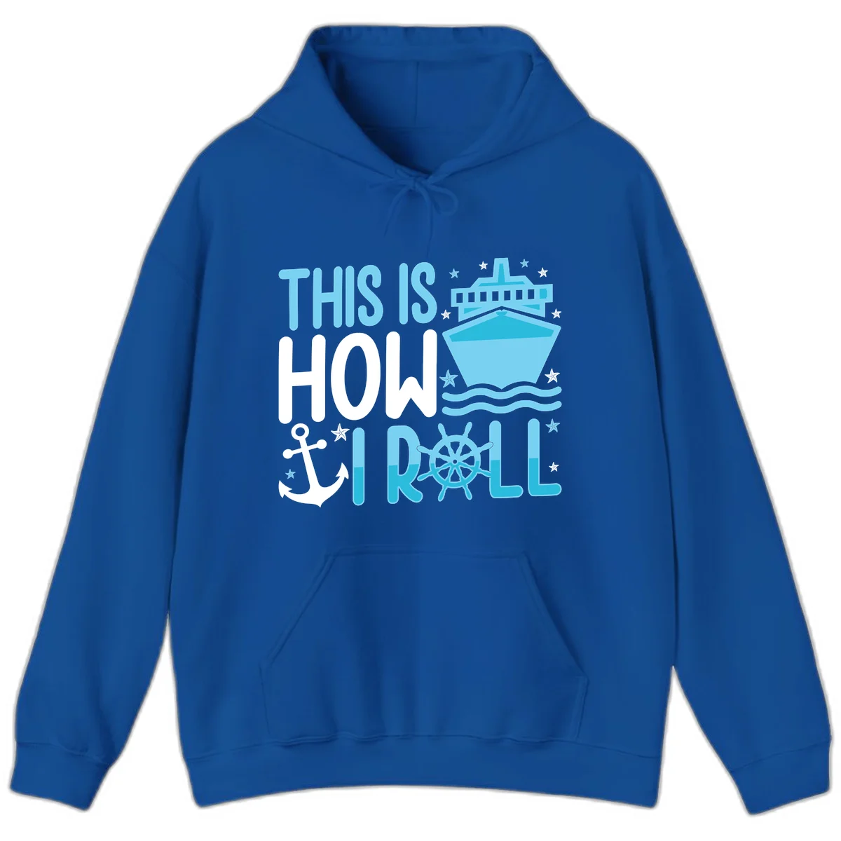 This Is How I Roll Cruise Hoodie - Vacation Ready in Royal