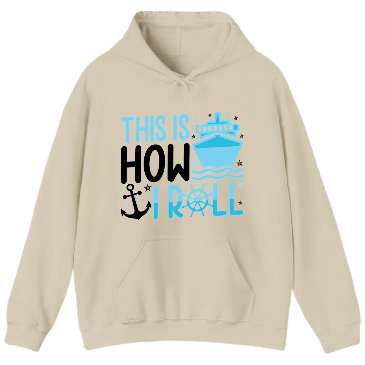 This Is How I Roll Cruise Hoodie - Vacation Ready in Sand