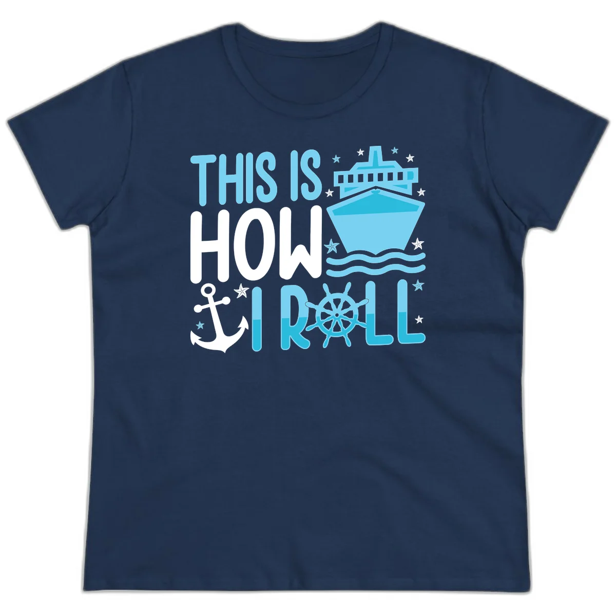 This Is How I Roll Cruise Ladies Tee - Fun Nautical in Navy