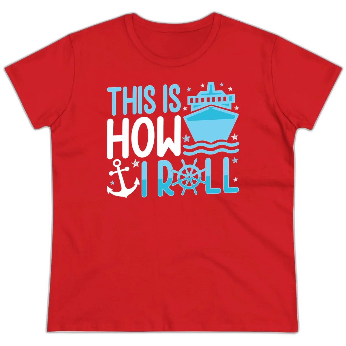 This Is How I Roll Cruise Ladies Tee - Fun Nautical in Red