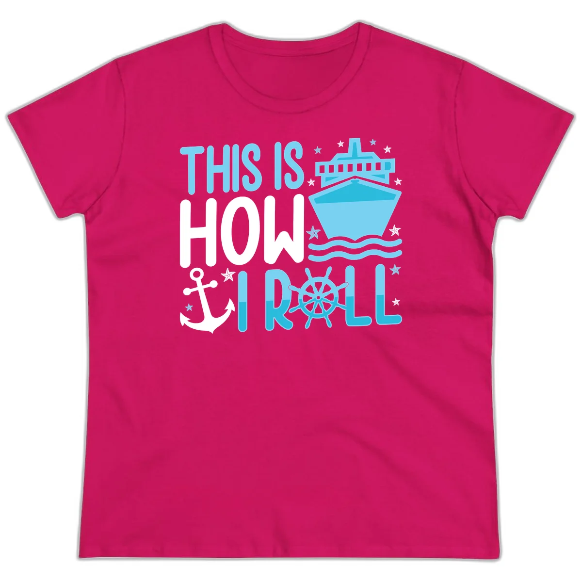 This Is How I Roll Cruise Ladies Tee - Fun Nautical in Heliconia