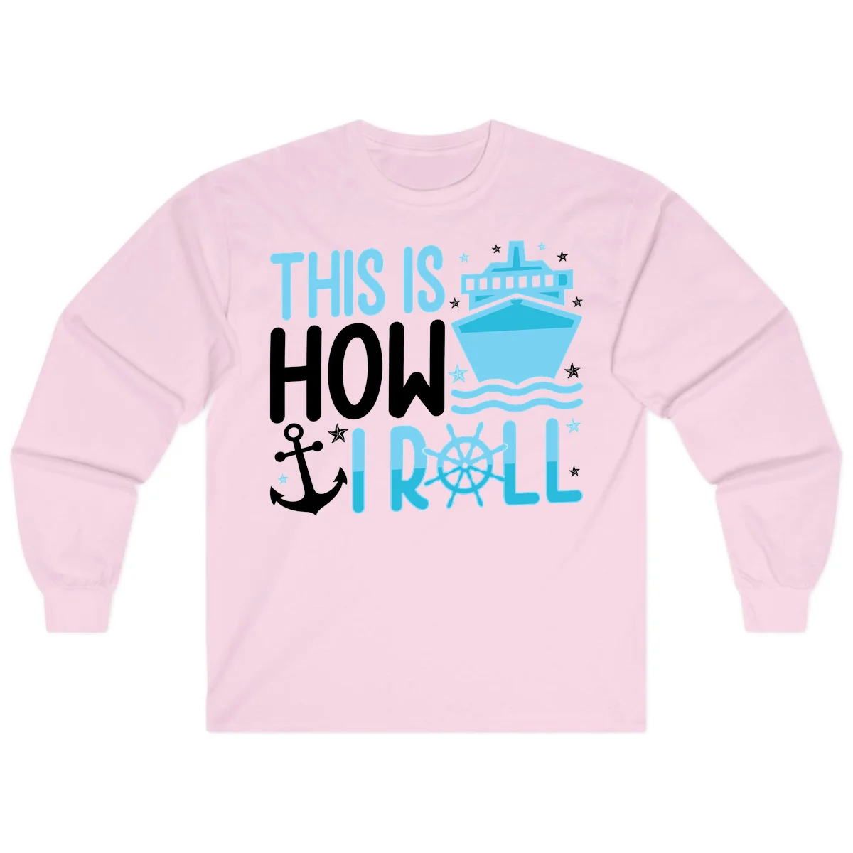 This Is How I Roll Cruise Long Sleeve Shirt - Nautical in Light Pink