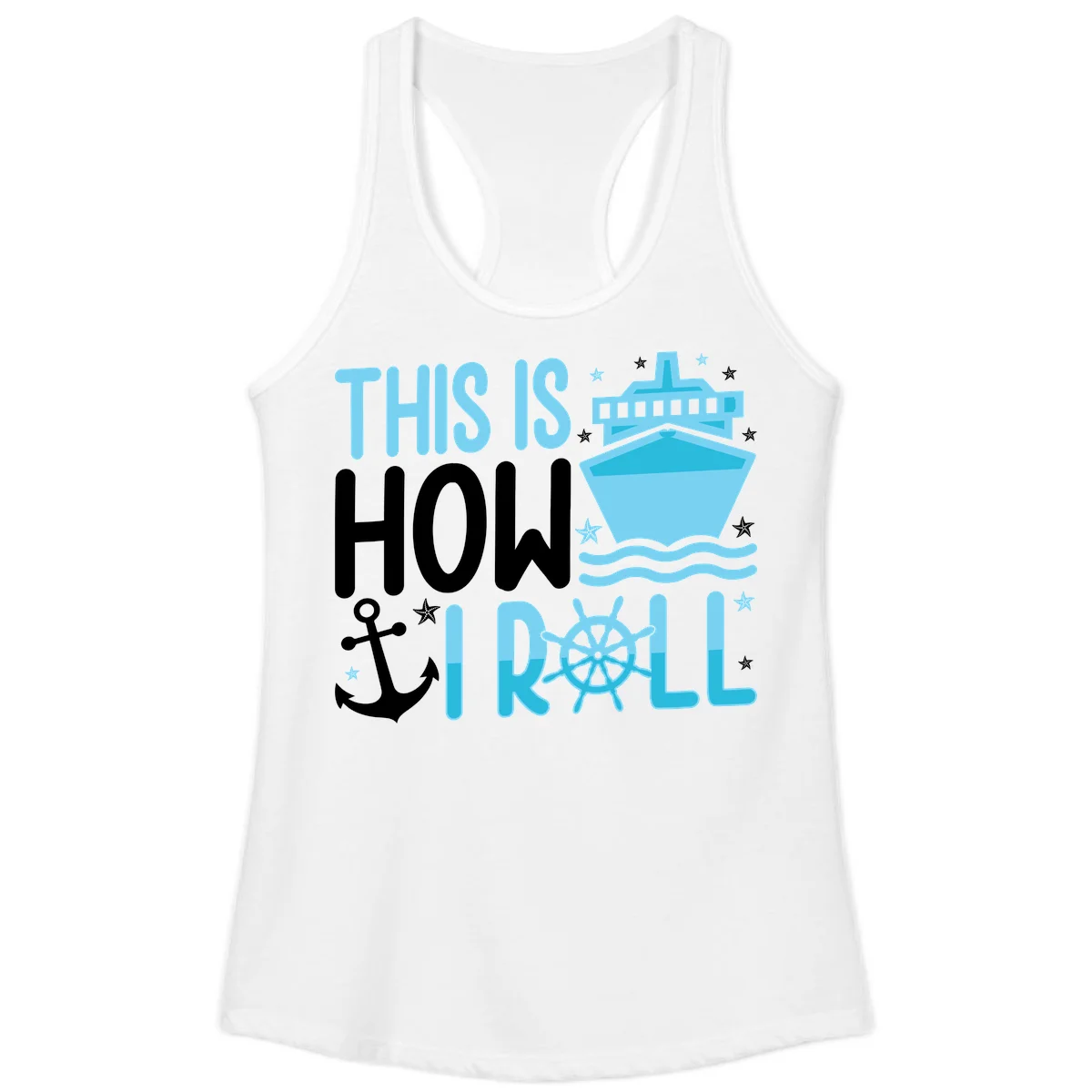 This Is How I Roll Cruise Ladies Tank - Racerback in White