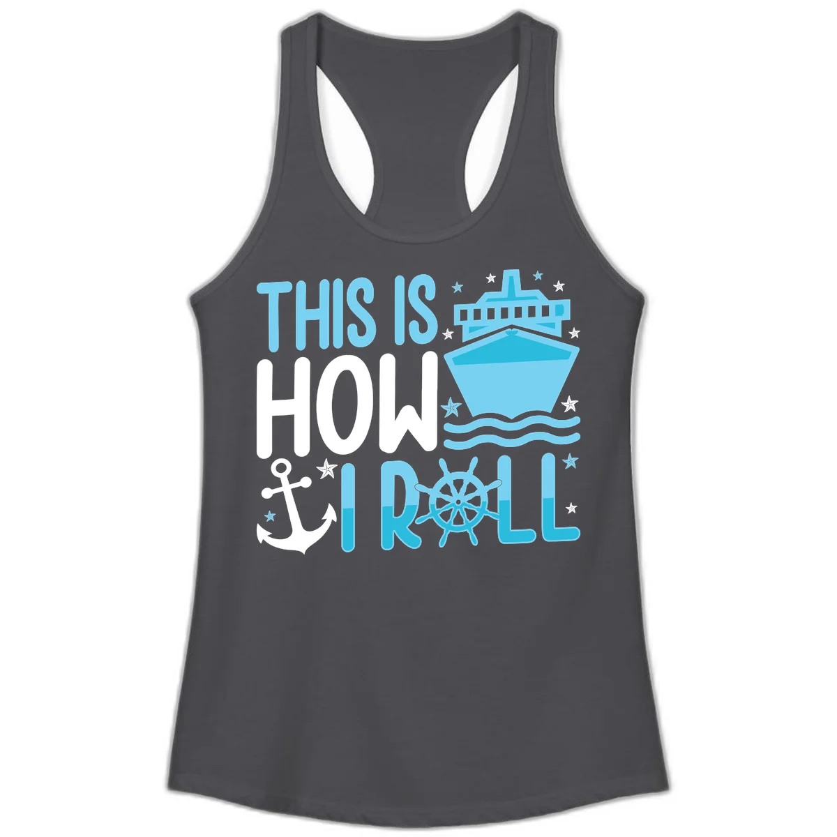 This Is How I Roll Cruise Ladies Tank - Racerback in Solid Dark Gray