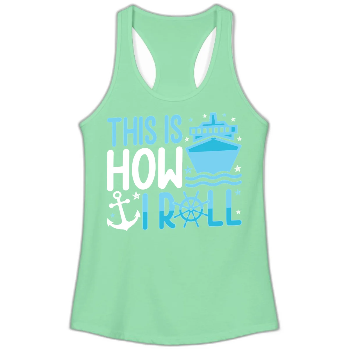 This Is How I Roll Cruise Ladies Tank - Racerback in Solid Mint