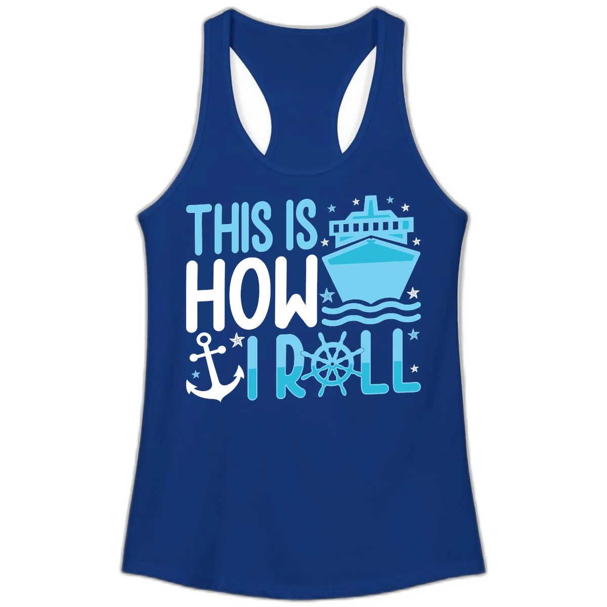 This Is How I Roll Cruise Ladies Tank - Racerback in Solid Royal