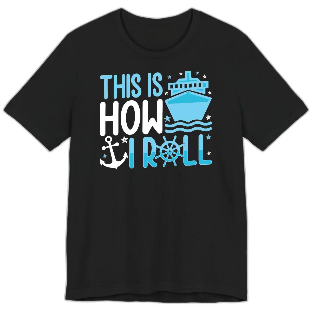 This Is How I Roll Cruise Premium T-Shirt - Set Sail Style in Black