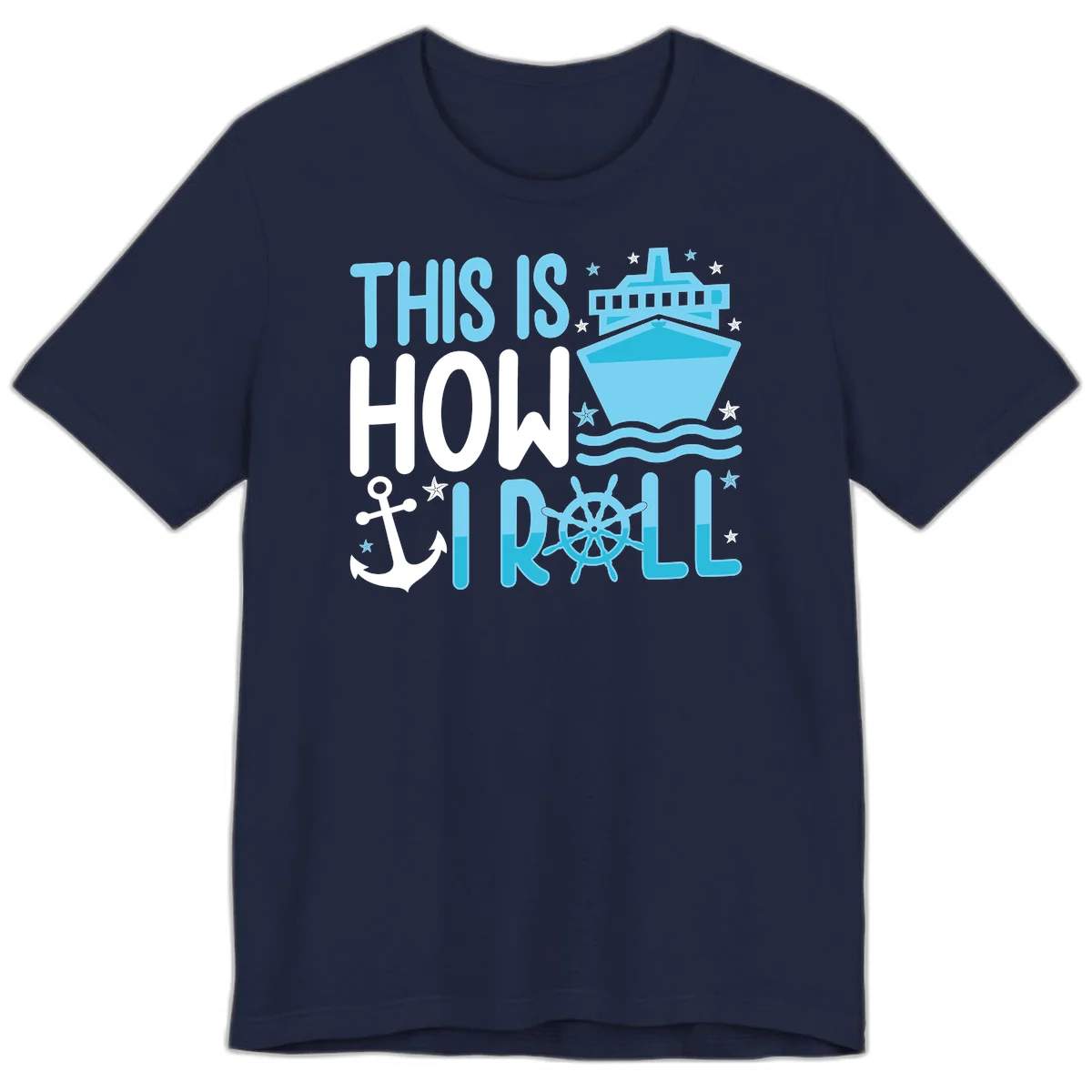 This Is How I Roll Cruise Premium T-Shirt - Set Sail Style in Navy