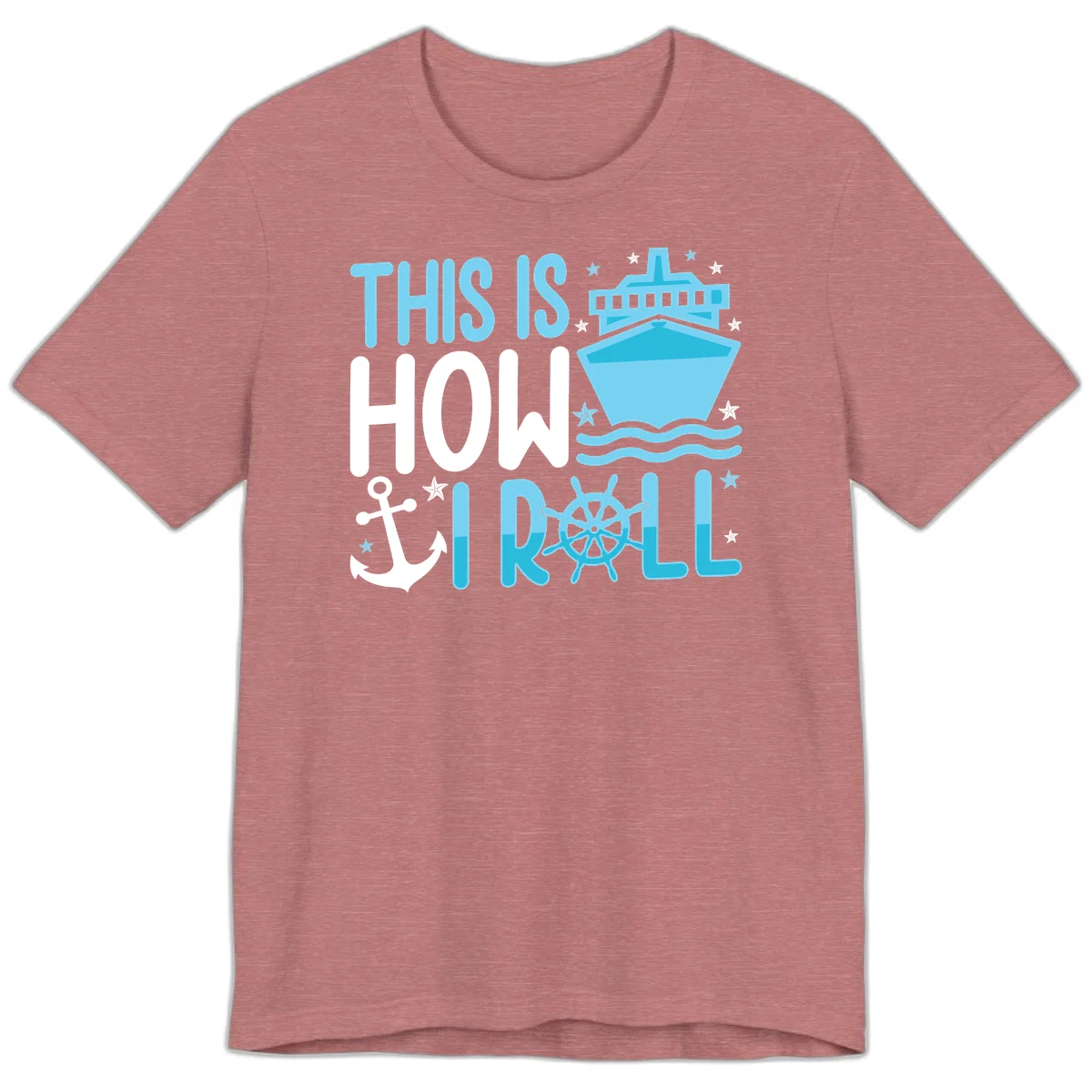 This Is How I Roll Cruise Premium T-Shirt - Set Sail Style in Heather Mauve