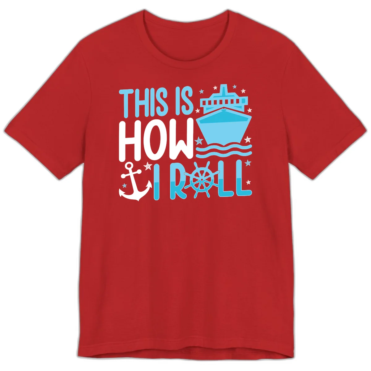 This Is How I Roll Cruise Premium T-Shirt - Set Sail Style in Red