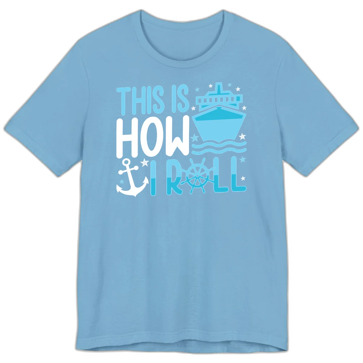 This Is How I Roll Cruise Premium T-Shirt - Set Sail Style in Ocean Blue