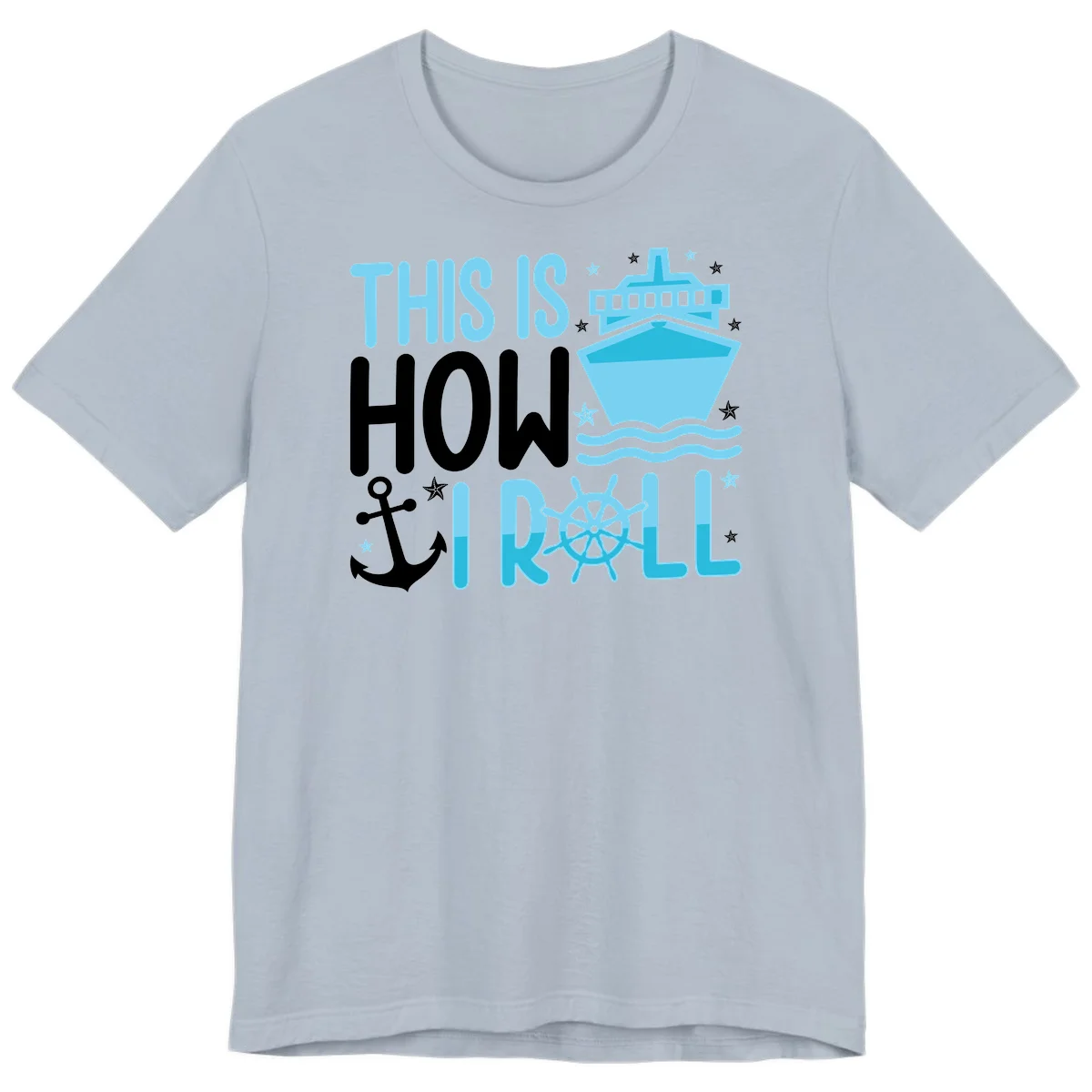 This Is How I Roll Cruise Premium T-Shirt - Set Sail Style in Light Blue