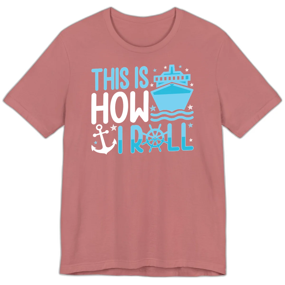 This Is How I Roll Cruise Premium T-Shirt - Set Sail Style in Mauve