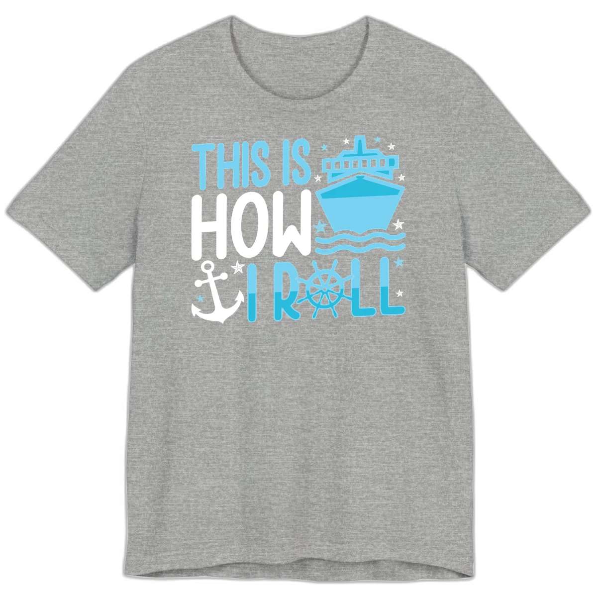 This Is How I Roll Cruise Premium T-Shirt - Set Sail Style in Athletic Heather