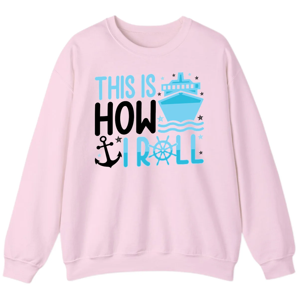 This Is How I Roll Cruise Sweatshirt - Cozy Nautical in Light Pink