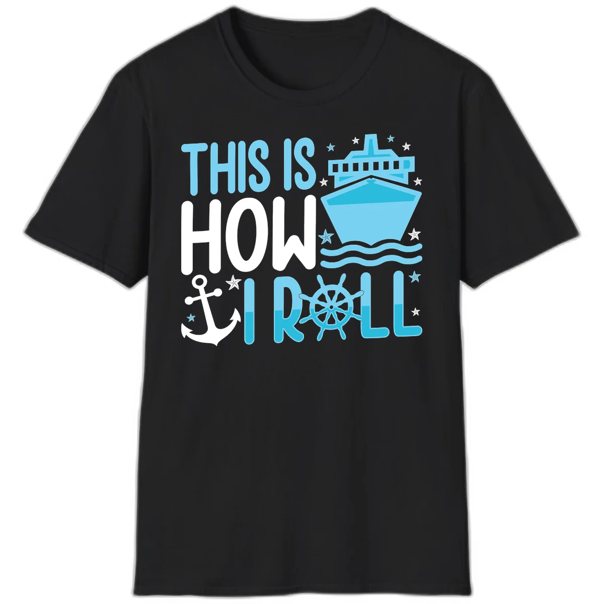 This Is How I Roll Cruise T-Shirt - Funny Nautical Pun in Black