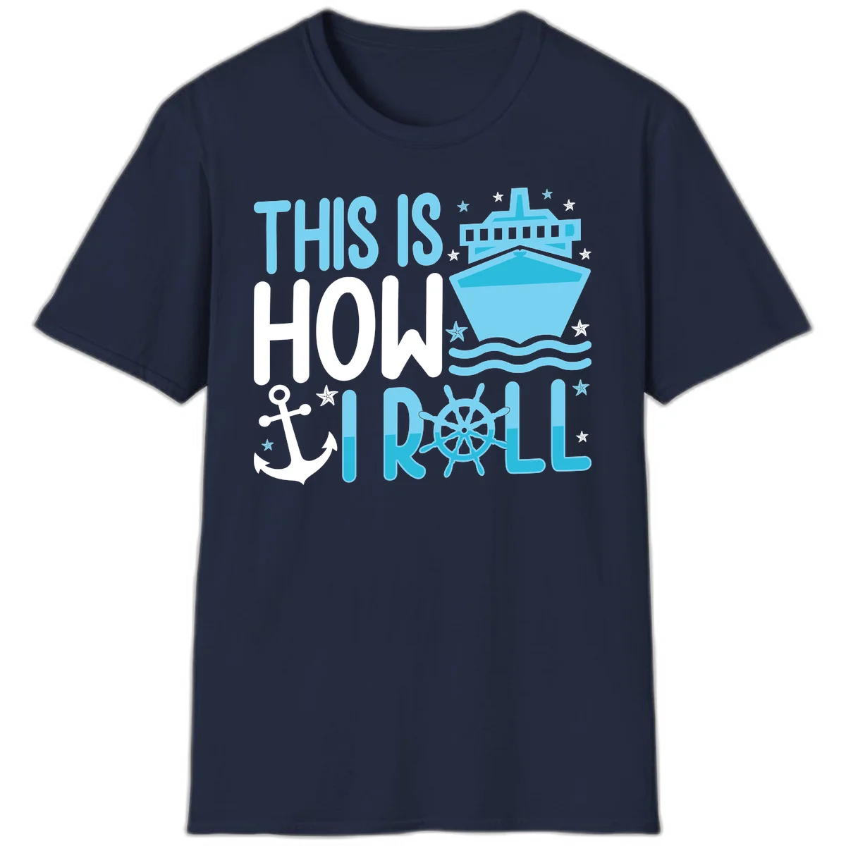 This Is How I Roll Cruise T-Shirt - Funny Nautical Pun in Navy
