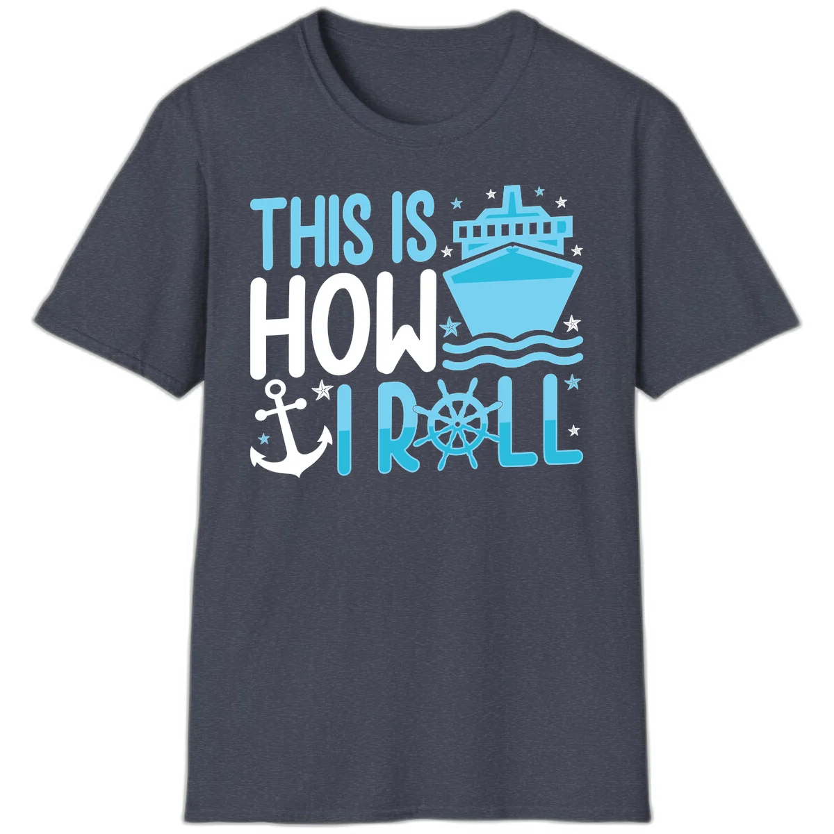 This Is How I Roll Cruise T-Shirt - Funny Nautical Pun in Heather Navy