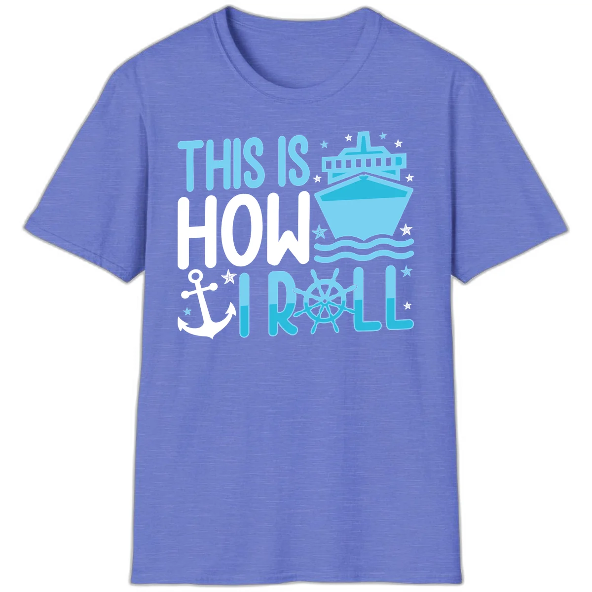 This Is How I Roll Cruise T-Shirt - Funny Nautical Pun in Heather Royal