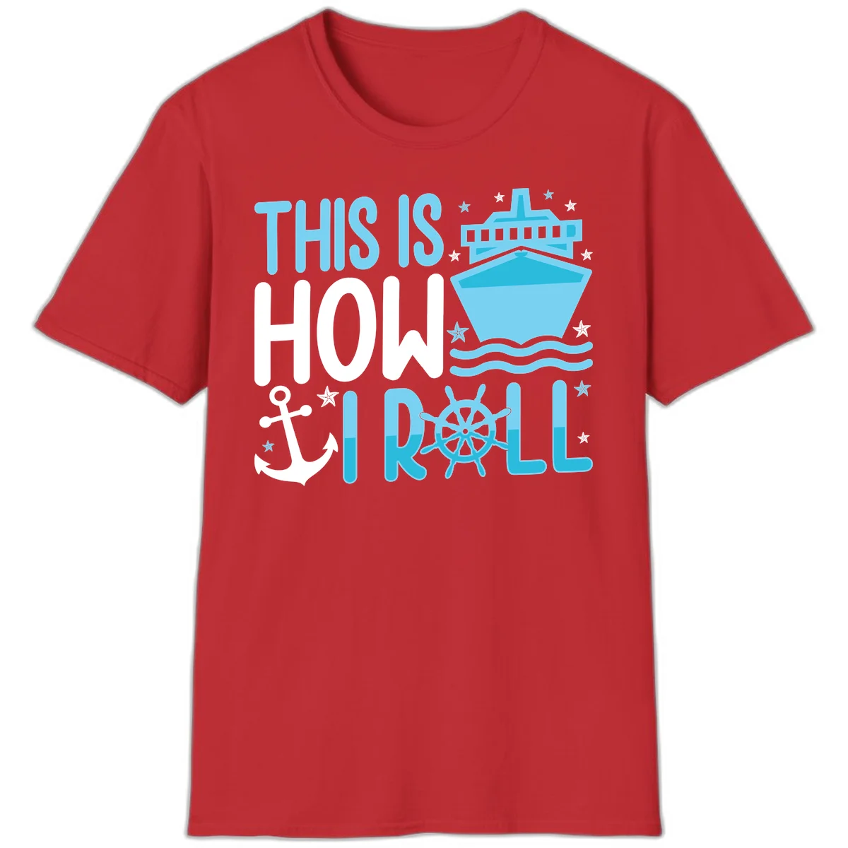 This Is How I Roll Cruise T-Shirt - Funny Nautical Pun in Red