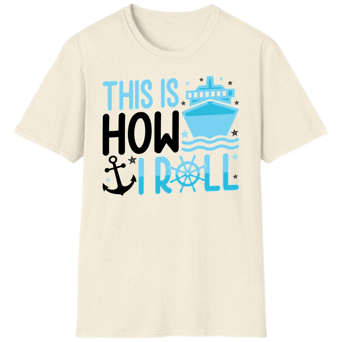 This Is How I Roll Cruise T-Shirt - Funny Nautical Pun in Natural